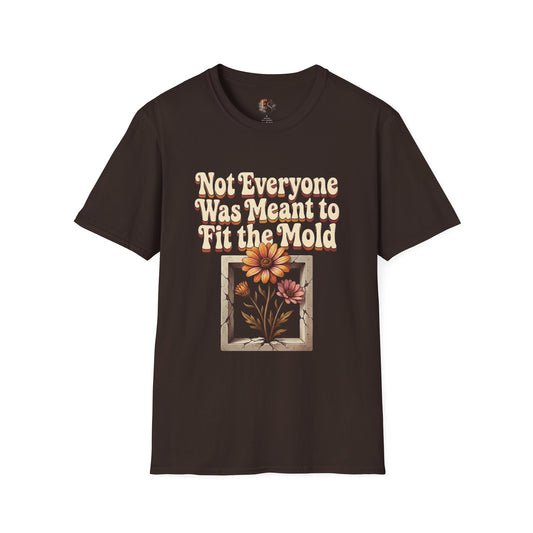 Not Everyone Was Meant to Fit the Mold T-Shirt — Vintage Floral Inspirational Tee - Estrella & The Stars