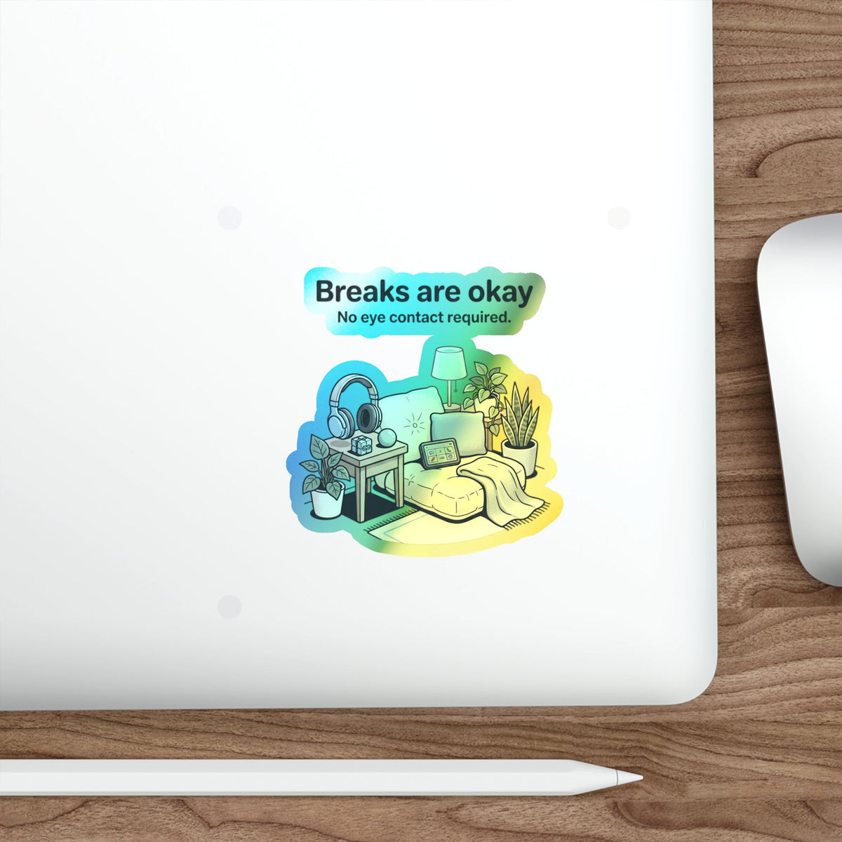 Holographic Die-Cut Sticker — "Breaks Are Okay: No Eye Contact Required" Comfort Room Design - Estrella & The Stars