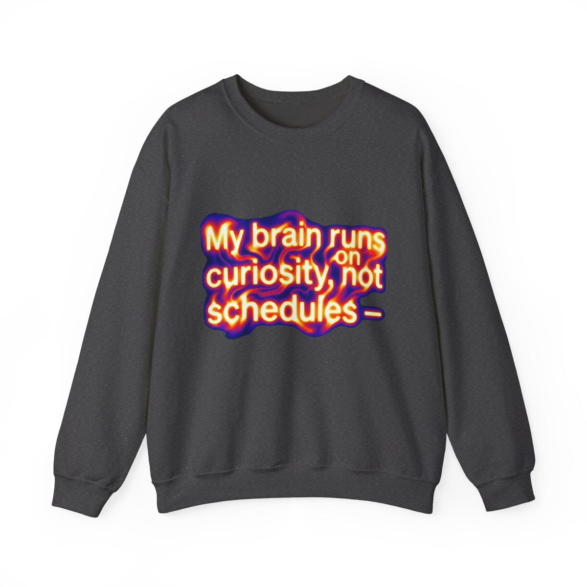 Curiosity Runs the Brain Sweatshirt — 'My brain runs on curiosity, not schedules' Crewneck - Estrella & The Stars