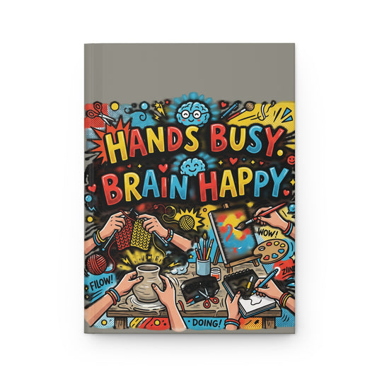 Hands Busy Brain Happy Hardcover Journal — Lined Creative Notebook - Estrella & The Stars