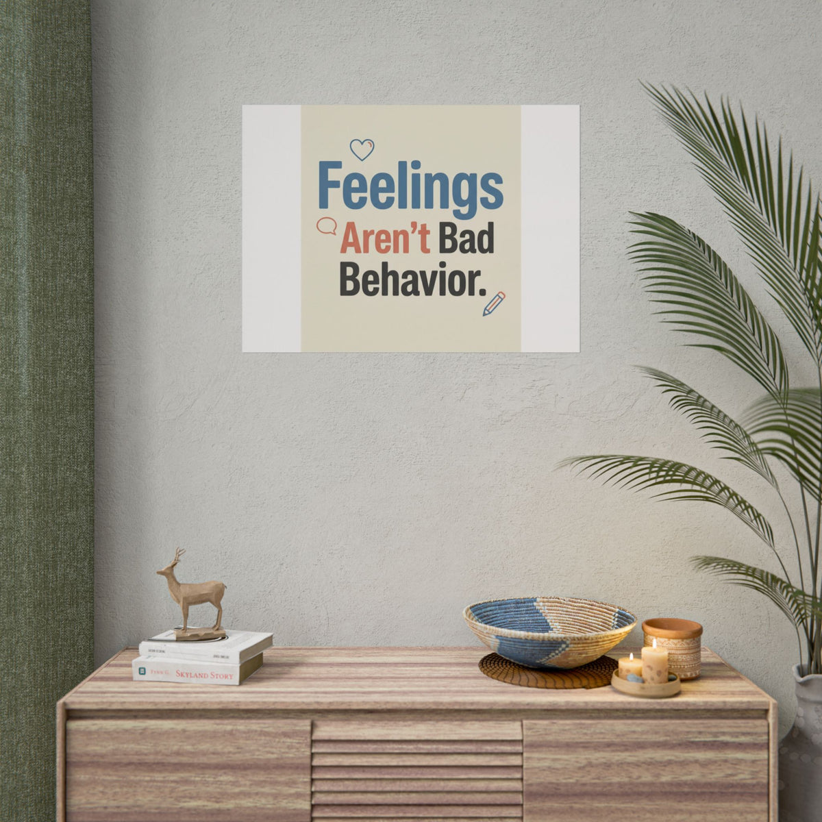 Poster — "Feelings Aren't Bad Behavior" Motivational Wall Art - Estrella & The Stars