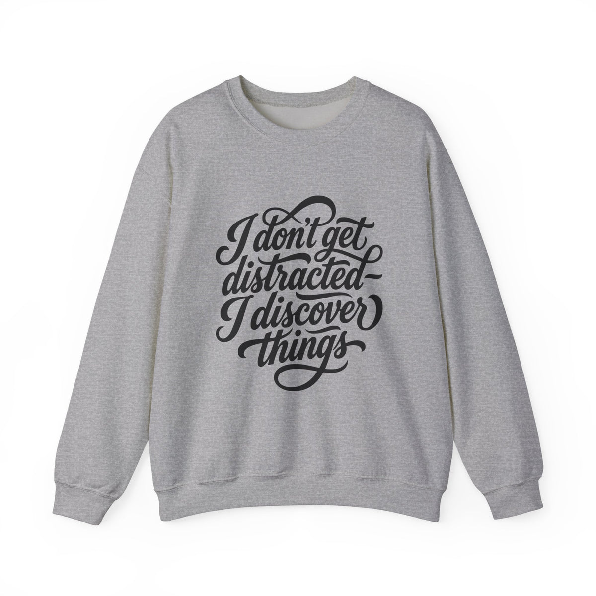 Crewneck Sweatshirt — “I Don’t Get Distracted, I Discover Things” Script Graphic - Estrella & The Stars