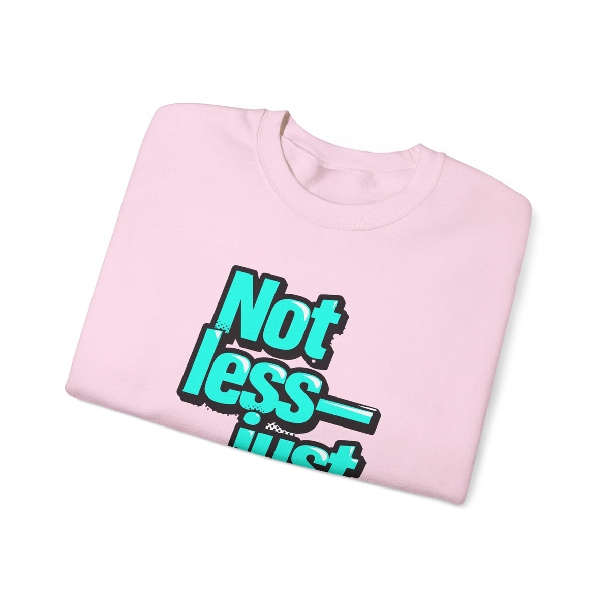 Crewneck Sweatshirt — “Not Less — Just Different” Bold Teal Graphic - Estrella & The Stars
