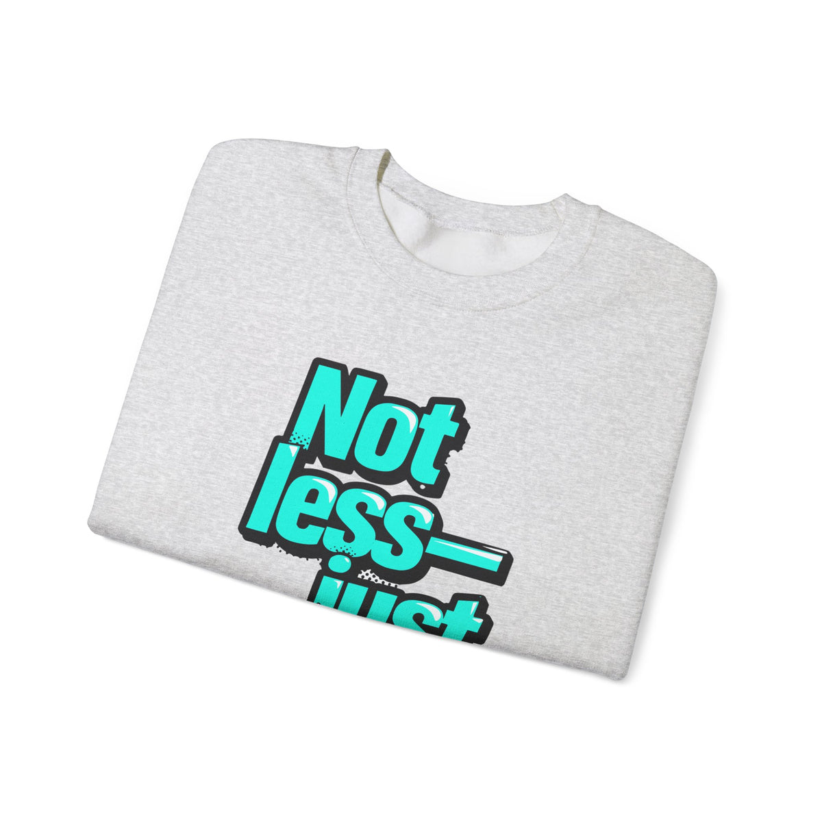 Crewneck Sweatshirt — “Not Less — Just Different” Bold Teal Graphic - Estrella & The Stars