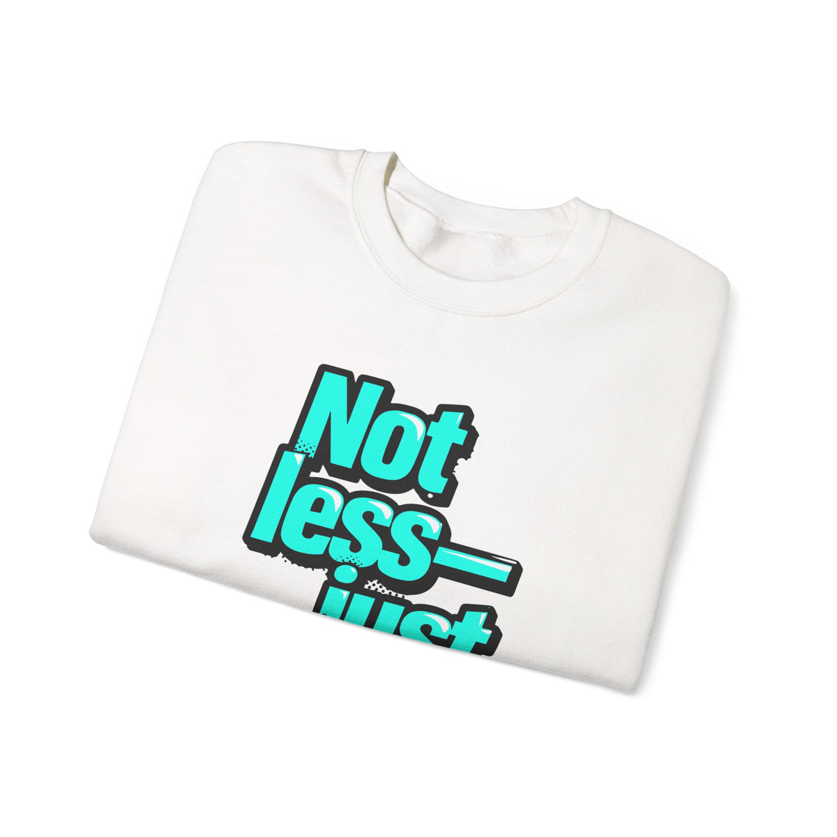 Crewneck Sweatshirt — “Not Less — Just Different” Bold Teal Graphic - Estrella & The Stars