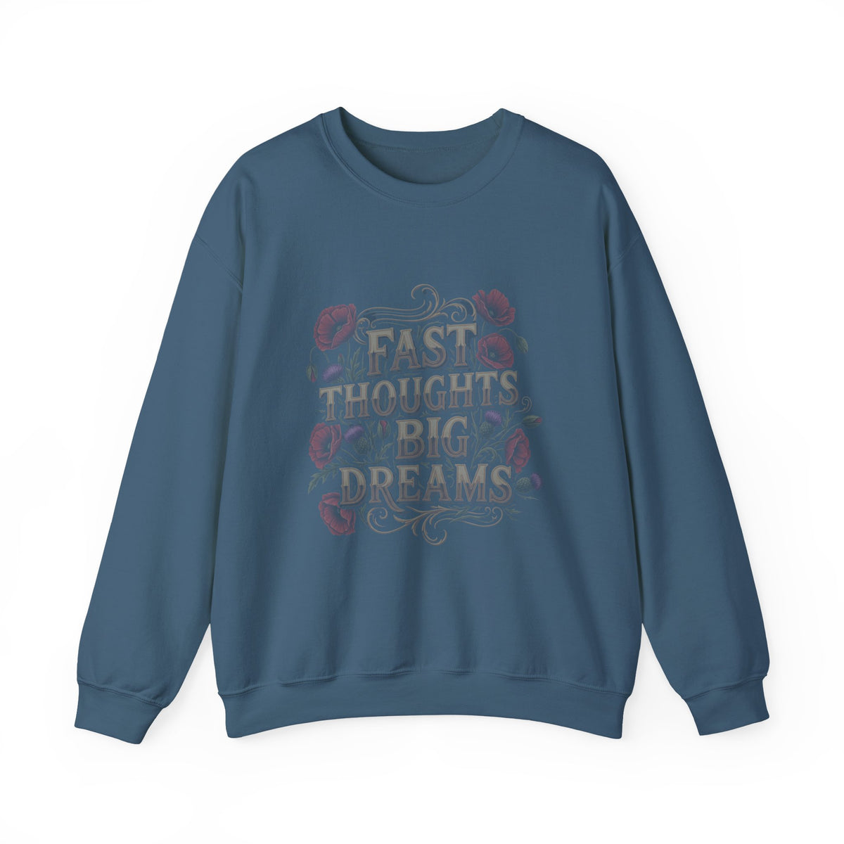 Crewneck Sweatshirt — "Fast Thoughts, Big Dreams" Floral Graphic - Estrella & The Stars