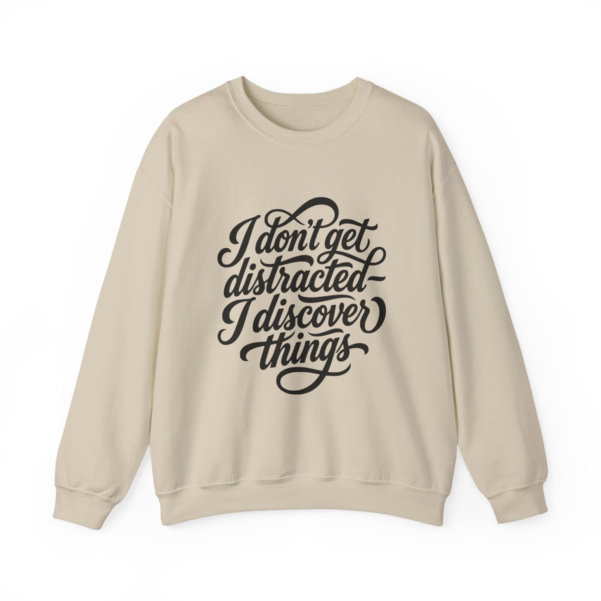Crewneck Sweatshirt — “I Don’t Get Distracted, I Discover Things” Script Graphic - Estrella & The Stars