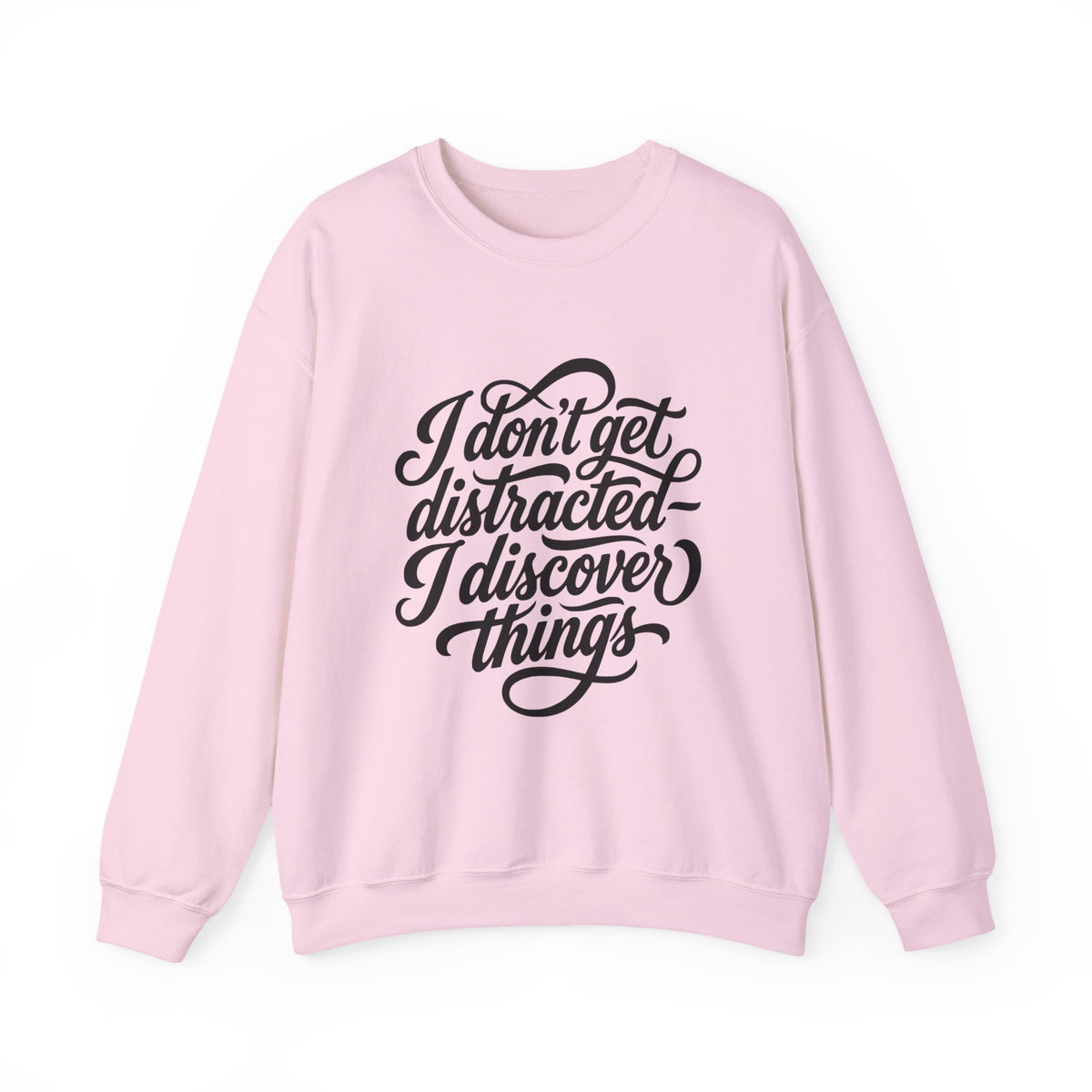Crewneck Sweatshirt — “I Don’t Get Distracted, I Discover Things” Script Graphic - Estrella & The Stars
