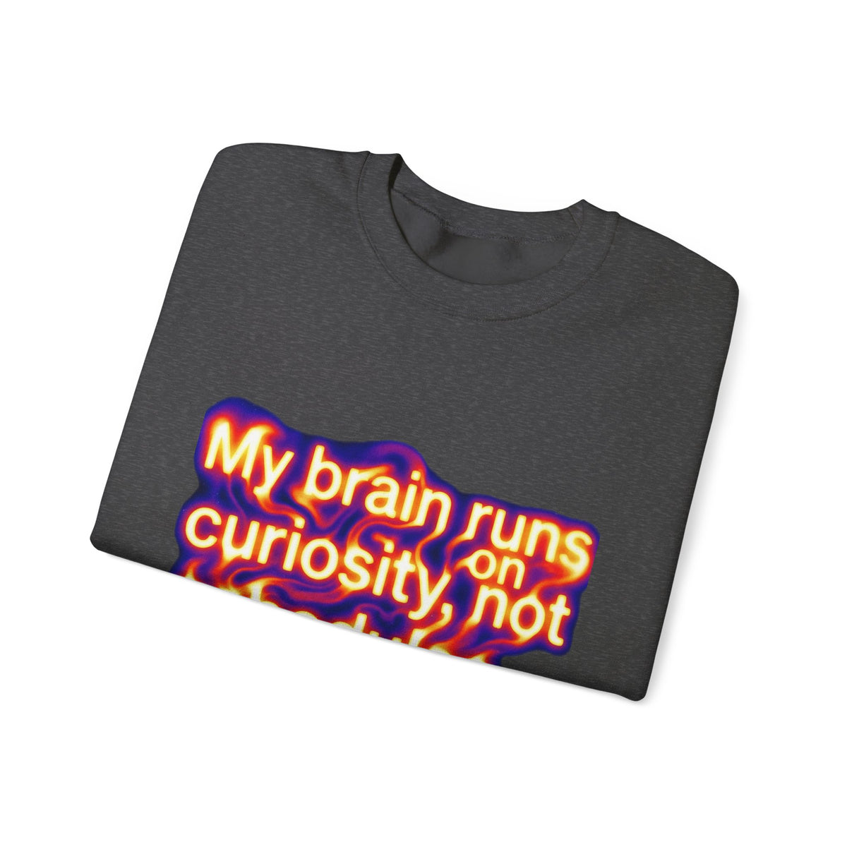 Curiosity Runs the Brain Sweatshirt — 'My brain runs on curiosity, not schedules' Crewneck - Estrella & The Stars