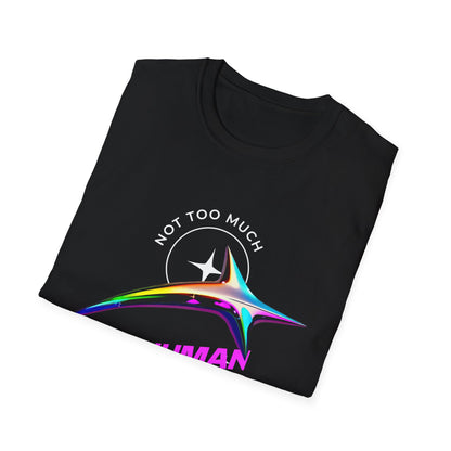 Not Too Much + Human Graphic T-Shirt — Retro Neon Space Vibe - Estrella & The Stars