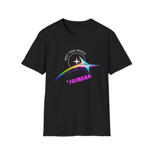 Not Too Much + Human Graphic T-Shirt — Retro Neon Space Vibe - Estrella & The Stars