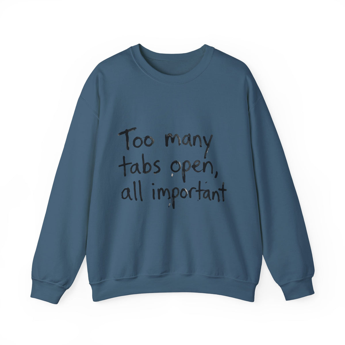 Crewneck Sweatshirt — "Too Many Tabs Open, All Important" Casual Tech Humor Pullover - Estrella & The Stars