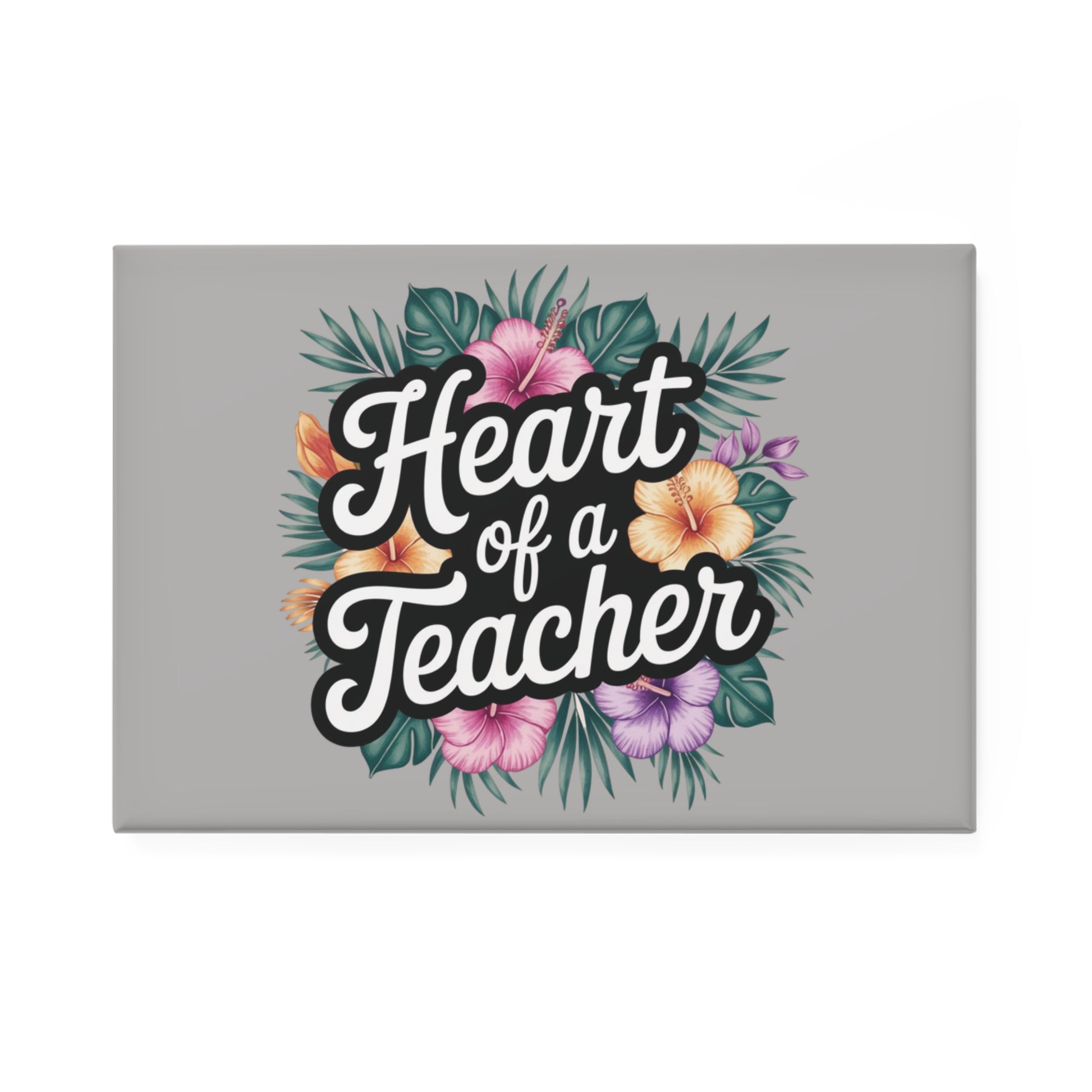 Rectangle Magnet — "Heart of a Teacher" Floral Appreciation Gift - Estrella & The Stars
