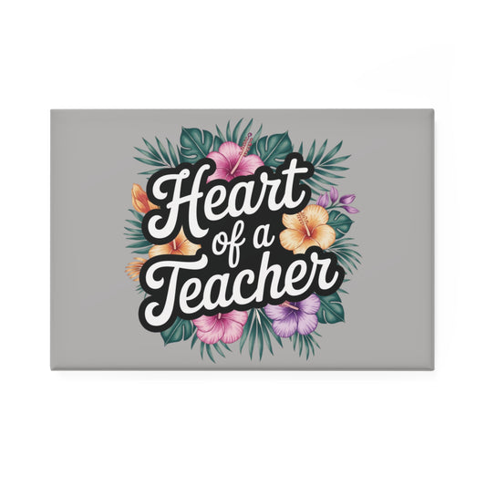 Rectangle Magnet — "Heart of a Teacher" Floral Appreciation Gift - Estrella & The Stars