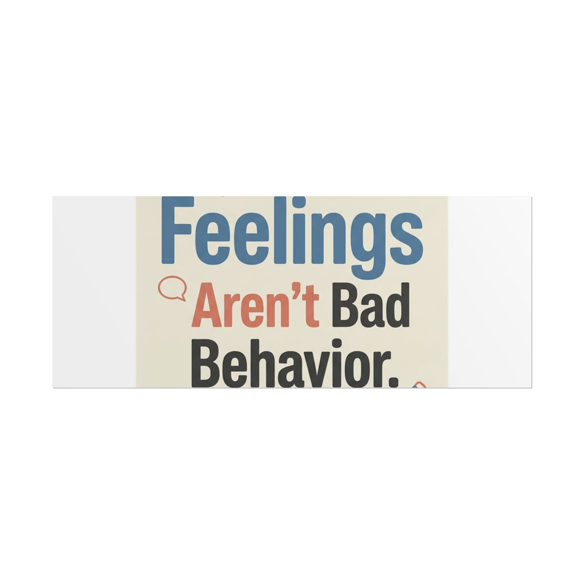 Poster — "Feelings Aren't Bad Behavior" Motivational Wall Art - Estrella & The Stars