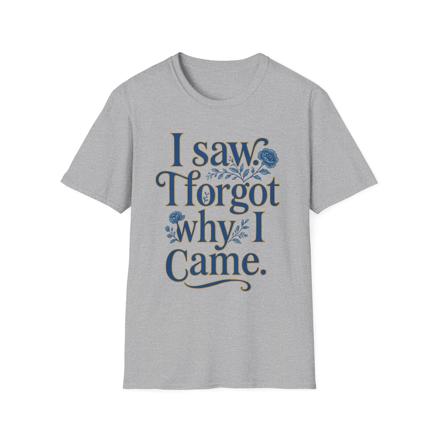 Women t-shirt ADHD humour - I Saw, I Forgot Why I Came T-Shirt — Funny Floral Typography Tee - Estrella & The Stars