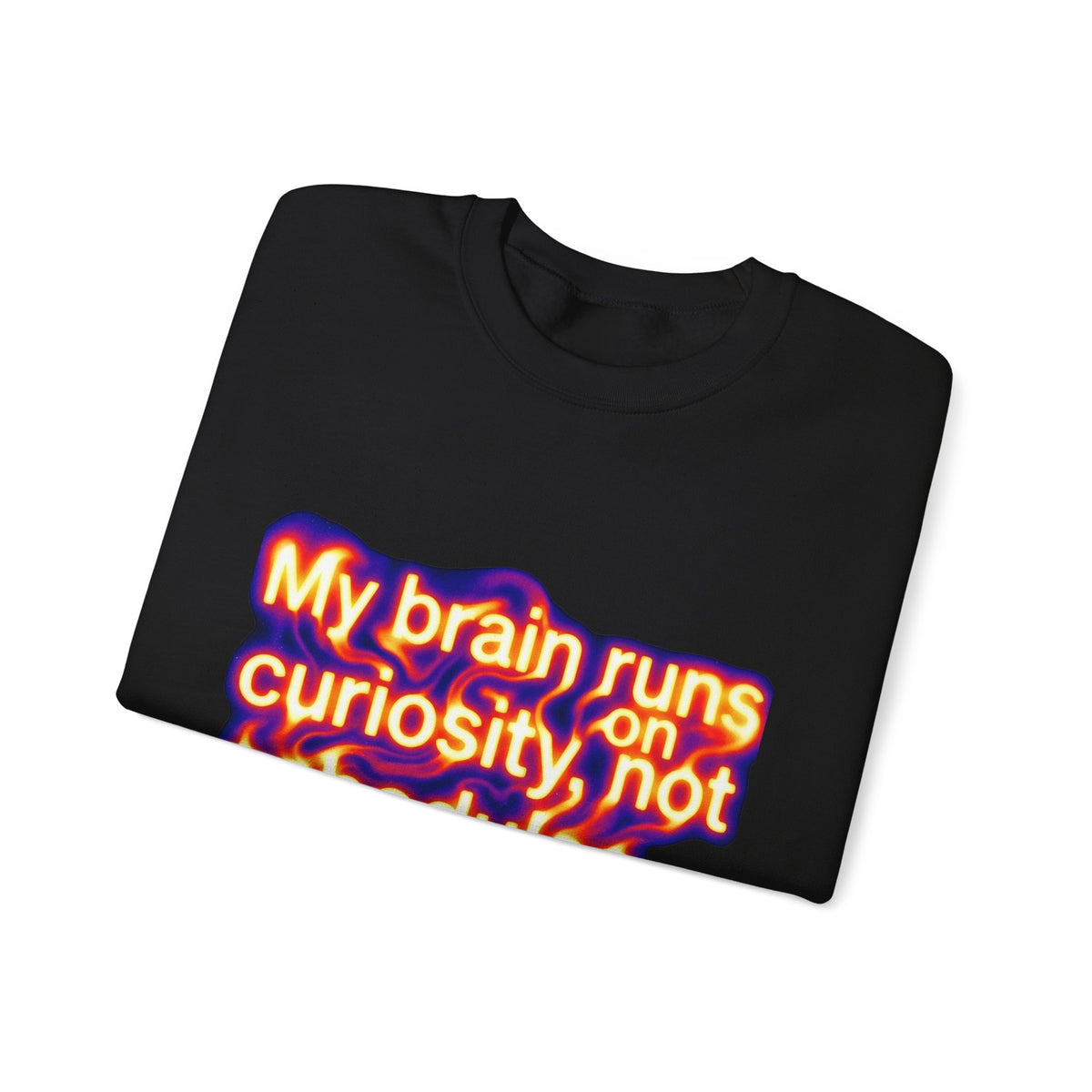 Curiosity Runs the Brain Sweatshirt — 'My brain runs on curiosity, not schedules' Crewneck - Estrella & The Stars