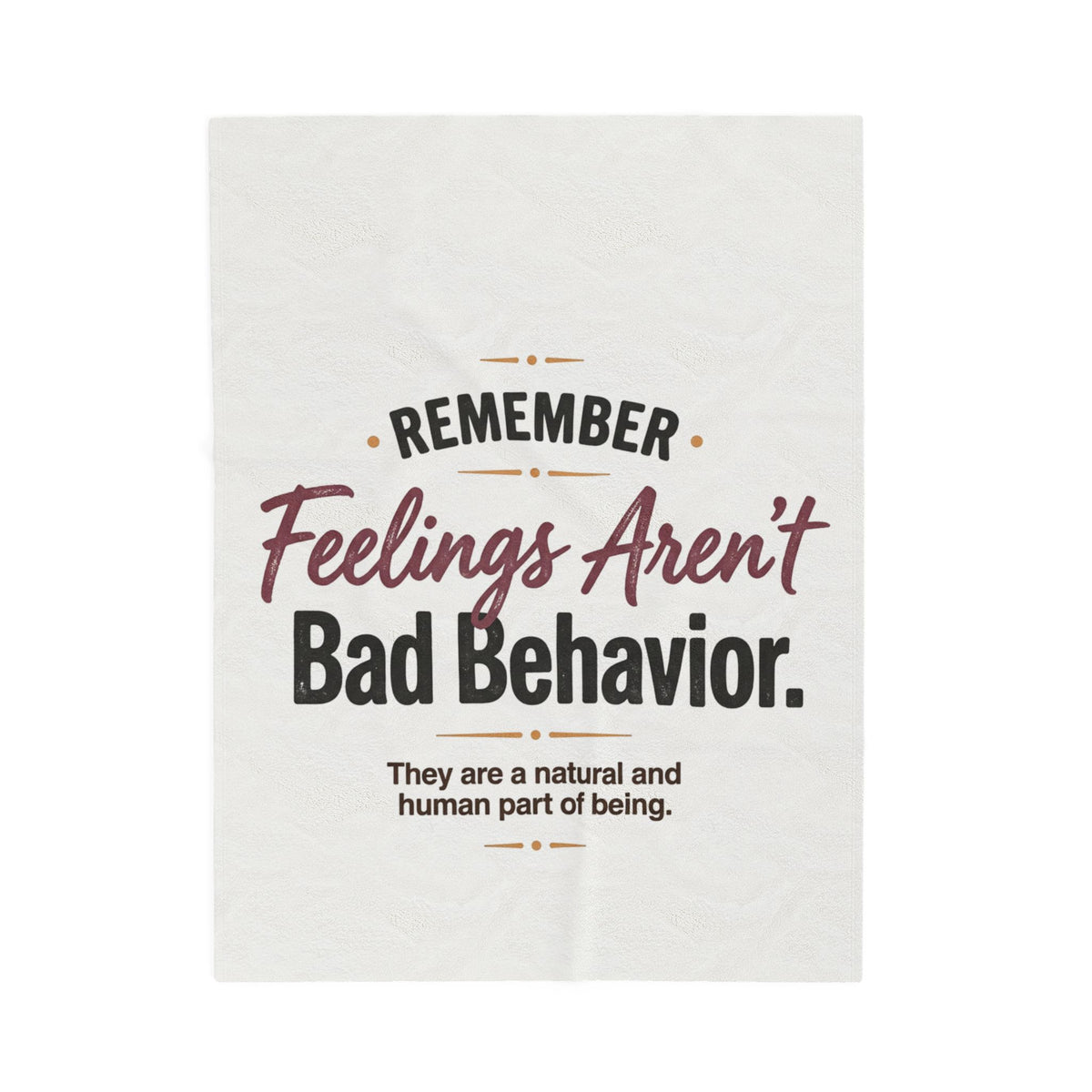 Velveteen Blanket — "Remember: Feelings Aren't Bad Behavior" Cozy Emotional Wellness Throw - Estrella & The Stars