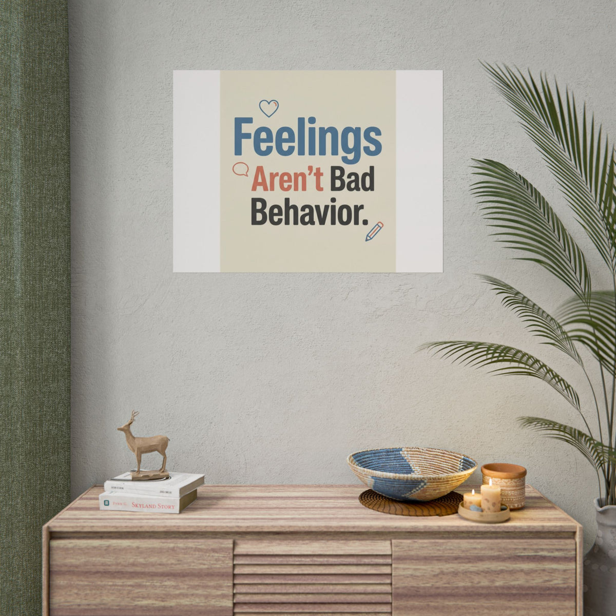 Poster — "Feelings Aren't Bad Behavior" Motivational Wall Art - Estrella & The Stars