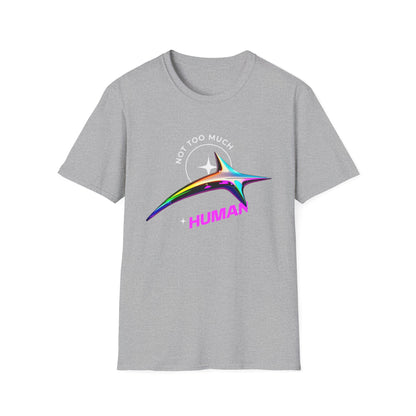 Not Too Much + Human Graphic T-Shirt — Retro Neon Space Vibe - Estrella & The Stars
