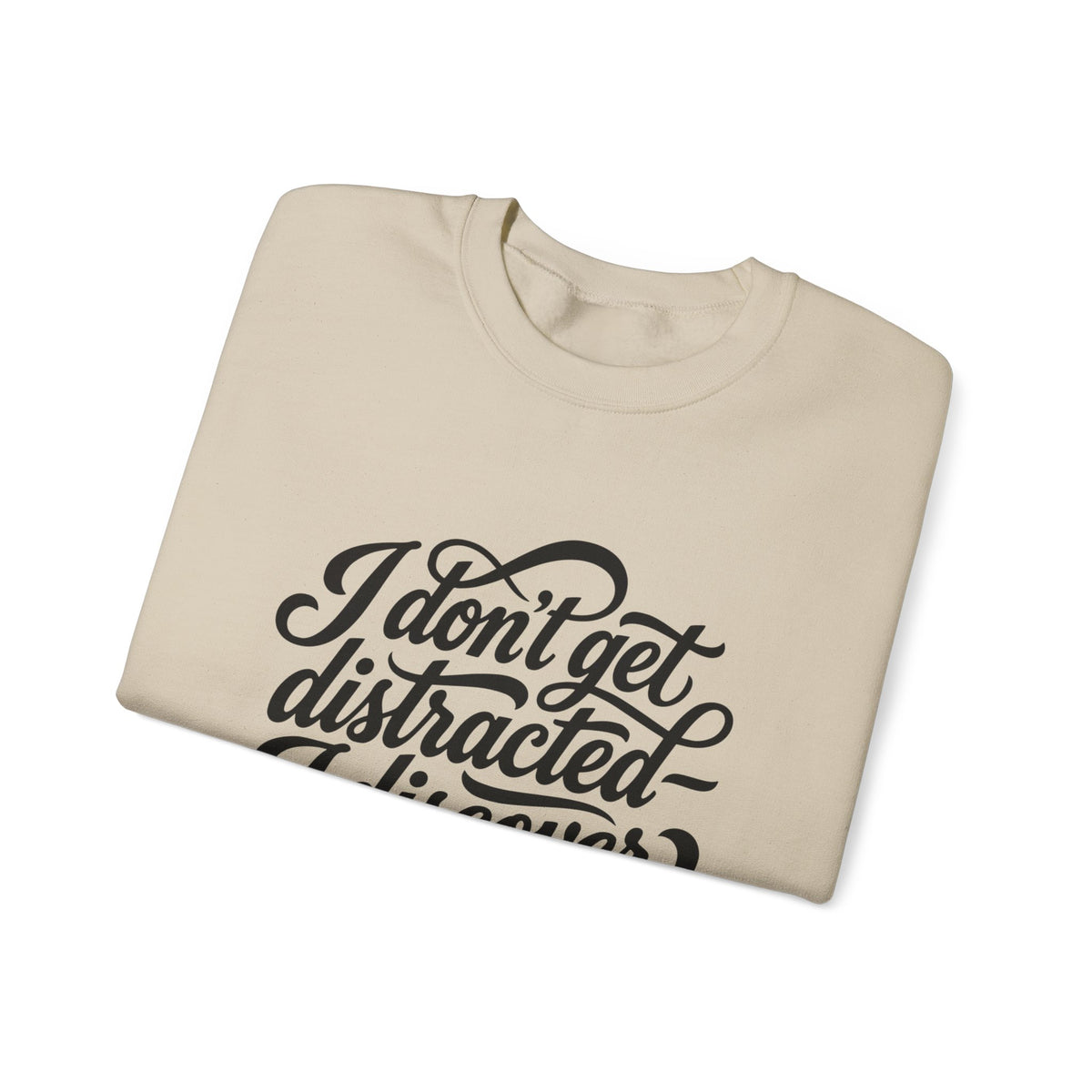 Crewneck Sweatshirt — “I Don’t Get Distracted, I Discover Things” Script Graphic - Estrella & The Stars