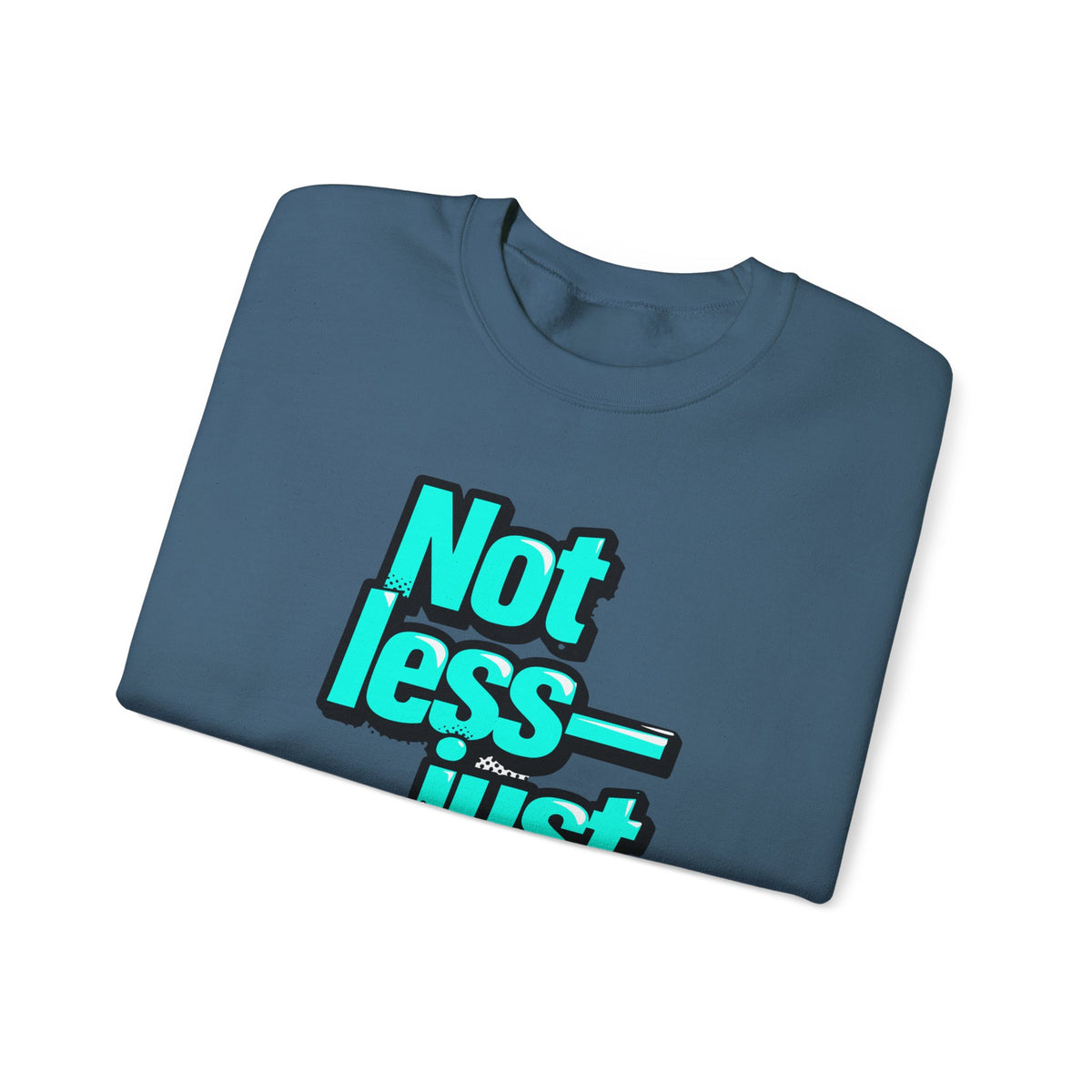 Crewneck Sweatshirt — “Not Less — Just Different” Bold Teal Graphic - Estrella & The Stars