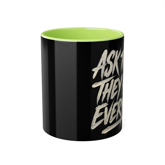 Black Accent Mug (11oz) — 'Ask If They Ever' Graphic Coffee Cup with Lime Interior - Estrella & The Stars