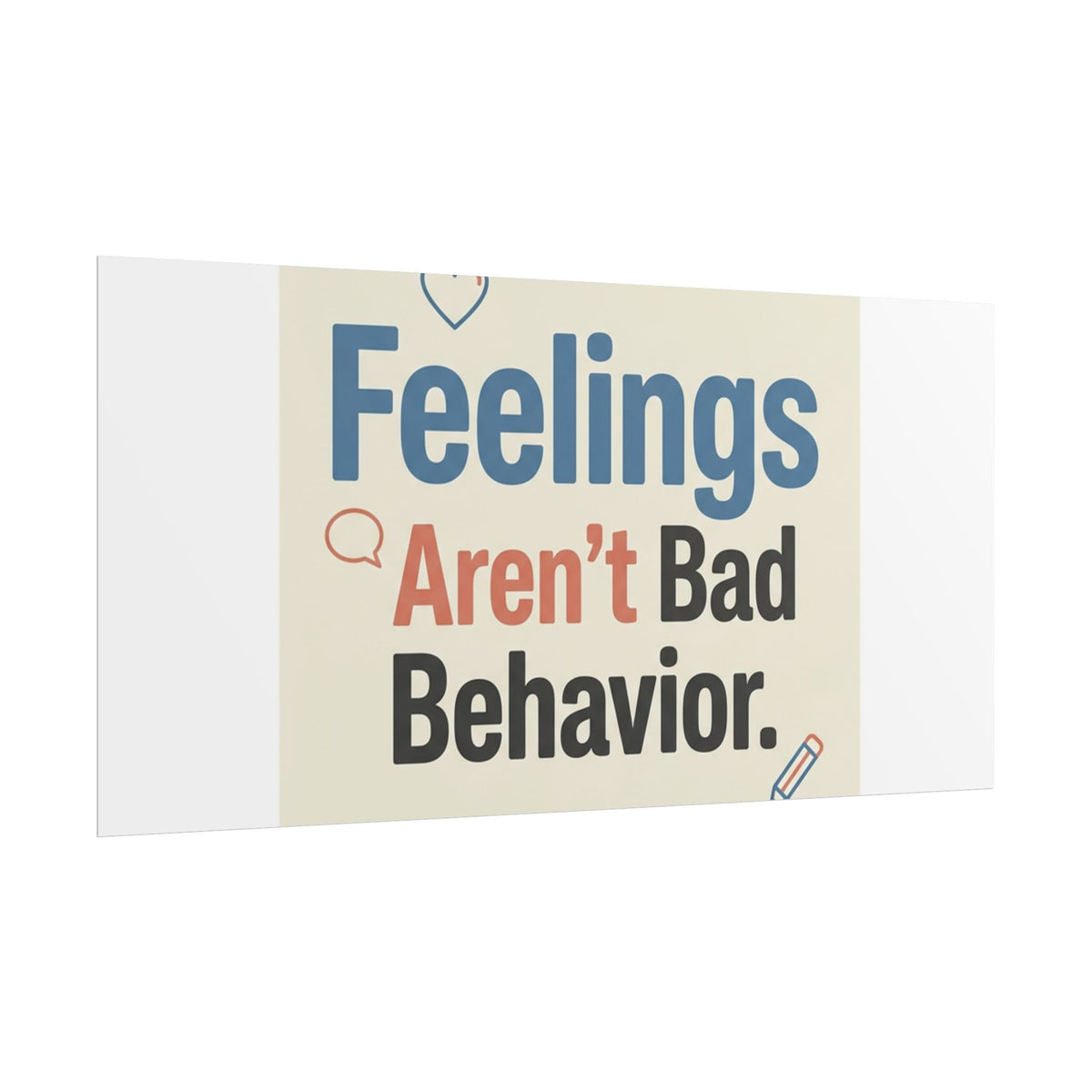 Poster — "Feelings Aren't Bad Behavior" Motivational Wall Art - Estrella & The Stars