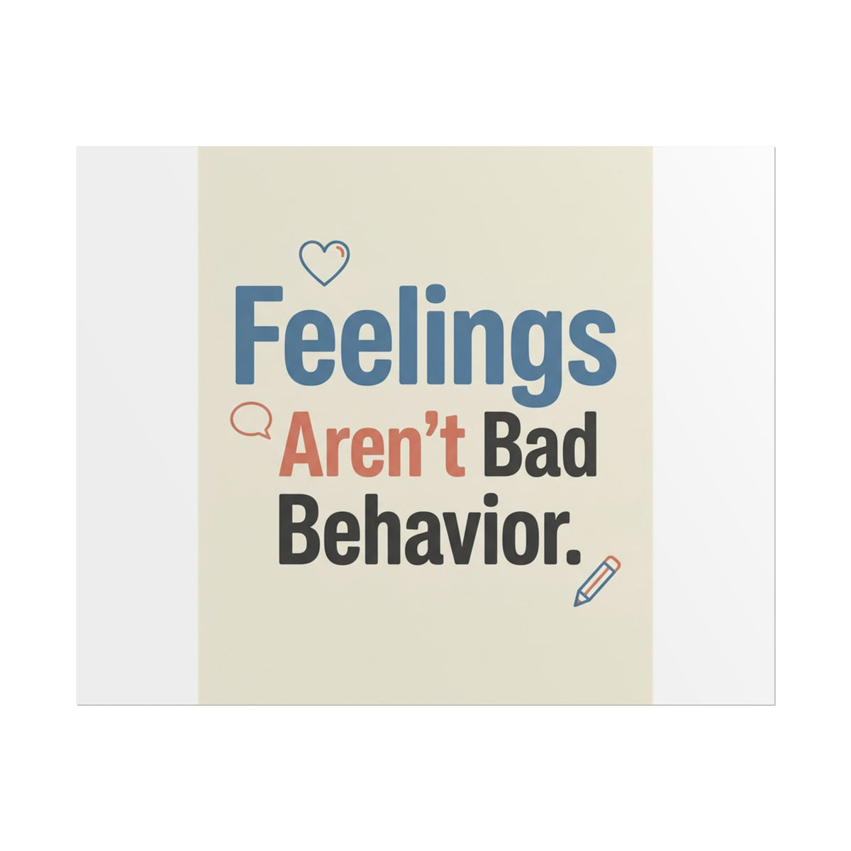 Poster — "Feelings Aren't Bad Behavior" Motivational Wall Art - Estrella & The Stars