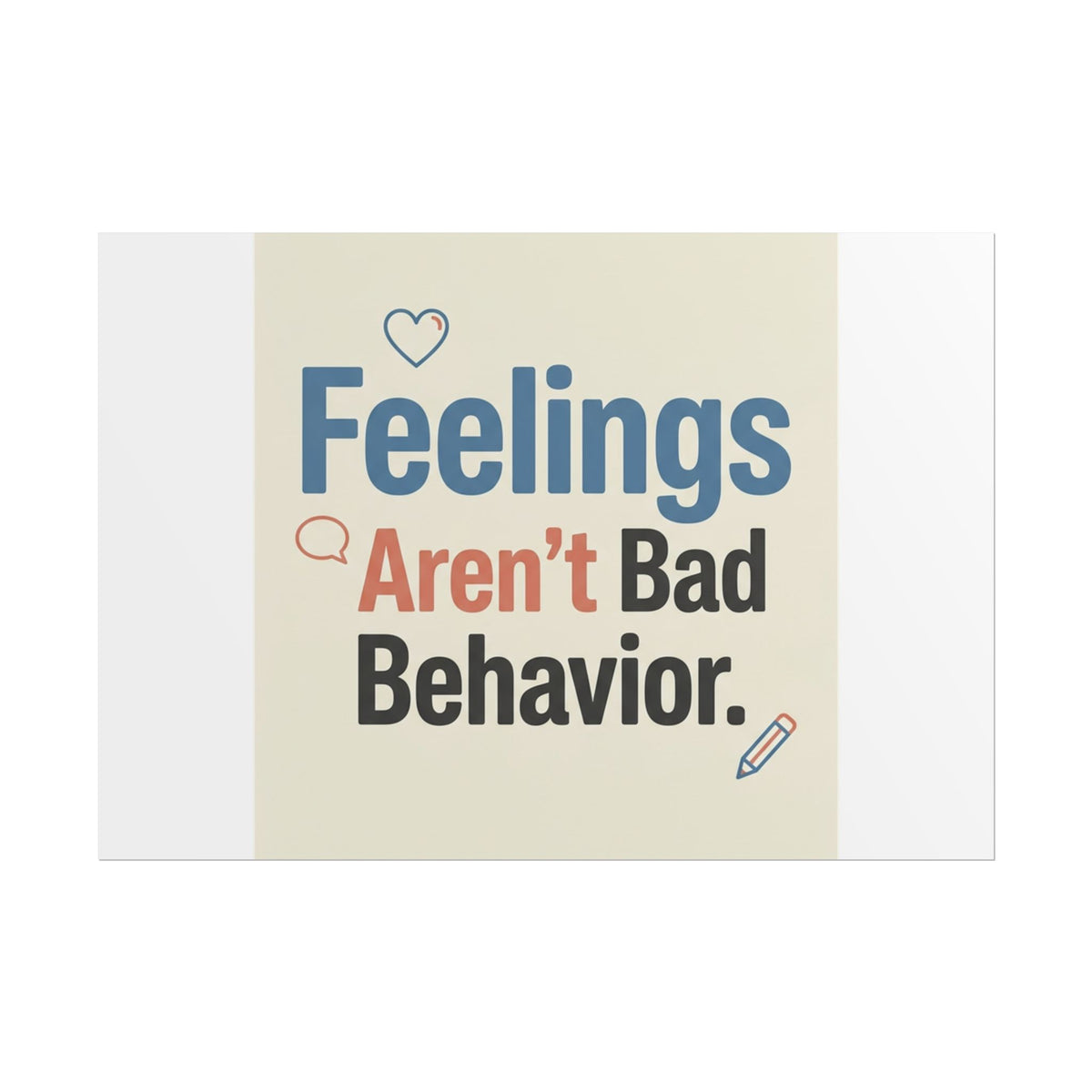 Poster — "Feelings Aren't Bad Behavior" Motivational Wall Art - Estrella & The Stars