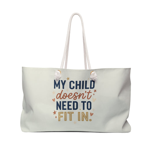 Weekender Bag — “My Child Doesn’t Need to Fit In” Inspirational Travel Tote - Estrella & The Stars