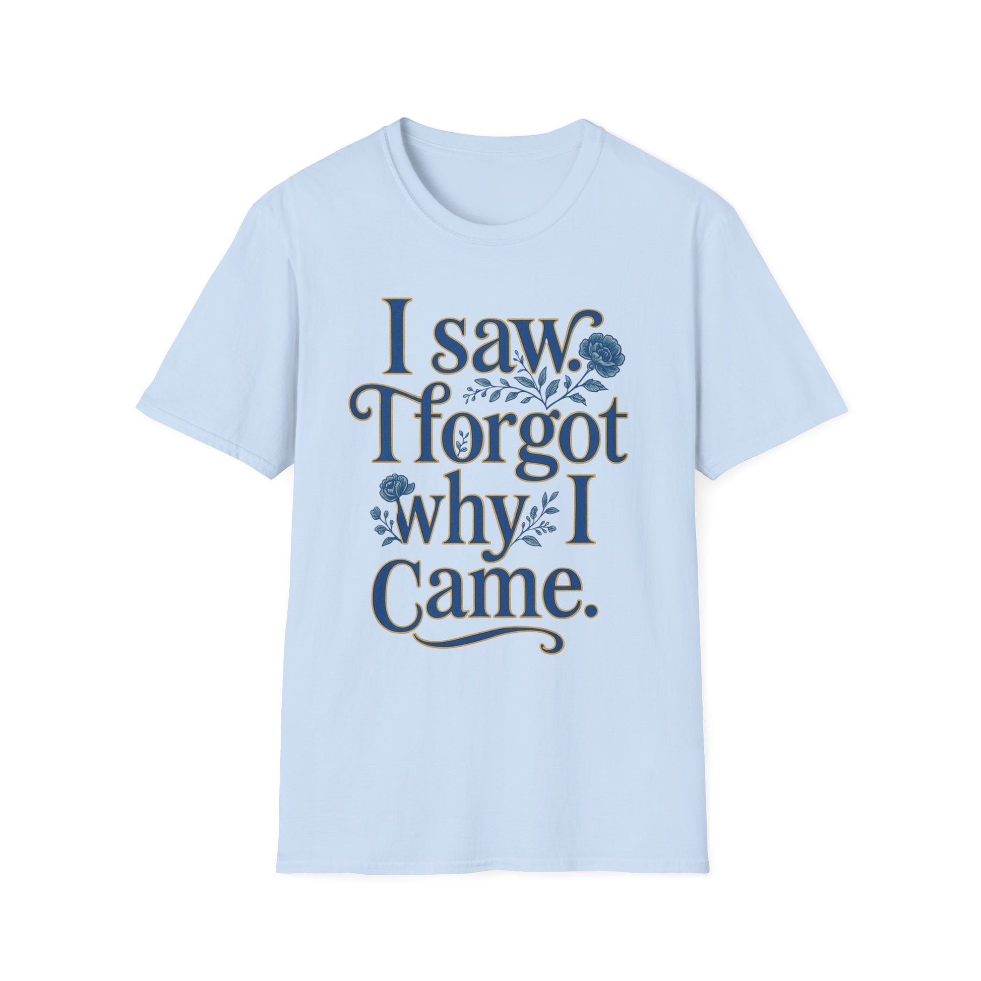 Women t-shirt ADHD humour - I Saw, I Forgot Why I Came T-Shirt — Funny Floral Typography Tee - Estrella & The Stars