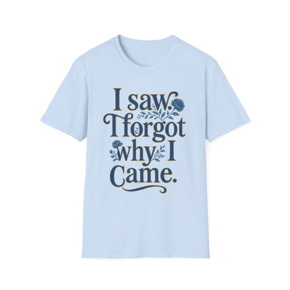 Women t-shirt ADHD humour - I Saw, I Forgot Why I Came T-Shirt — Funny Floral Typography Tee - Estrella & The Stars