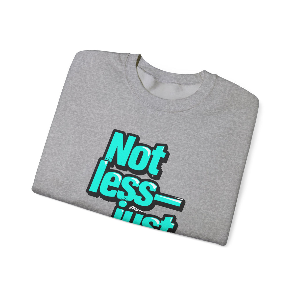 Crewneck Sweatshirt — “Not Less — Just Different” Bold Teal Graphic - Estrella & The Stars