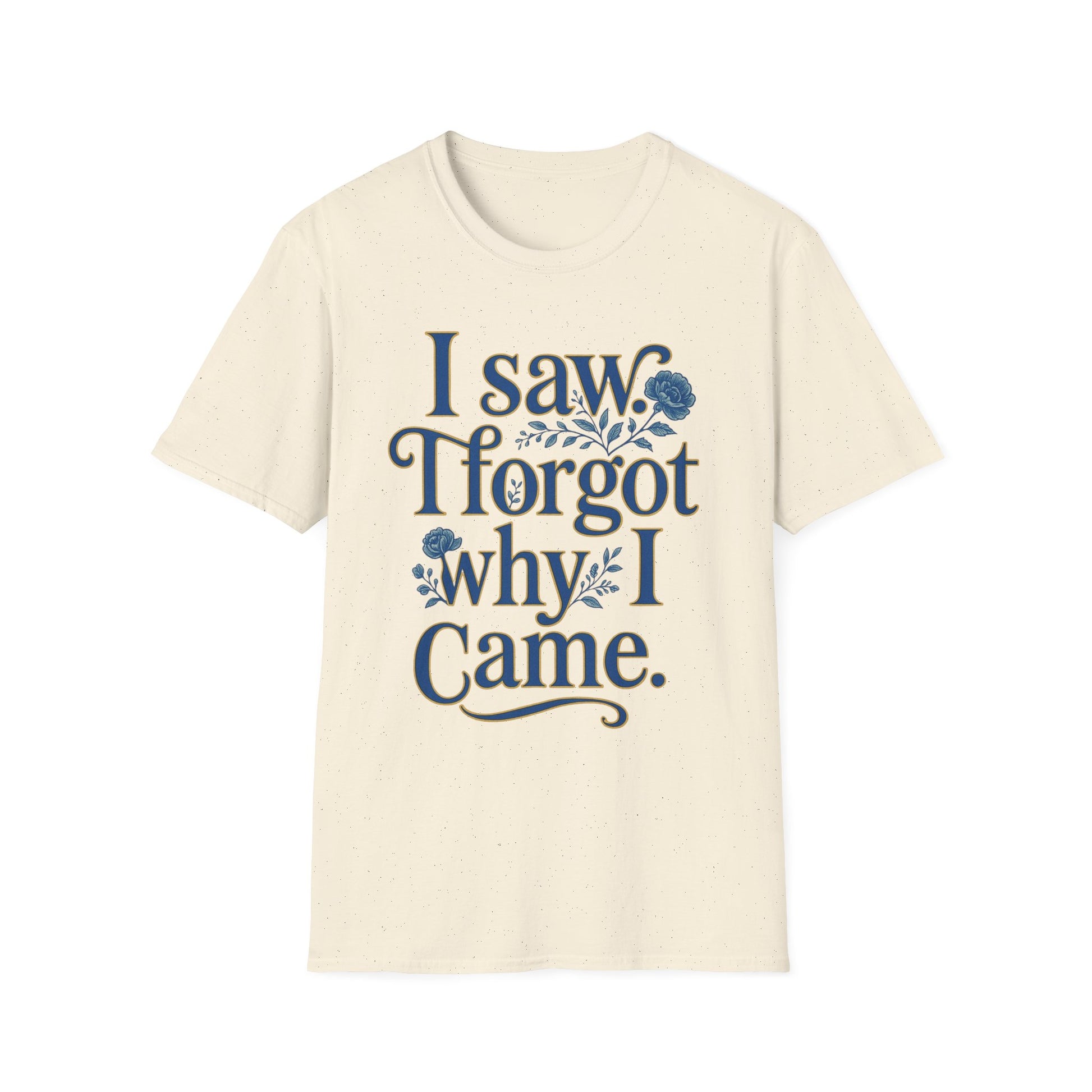 Women t-shirt ADHD humour - I Saw, I Forgot Why I Came T-Shirt — Funny Floral Typography Tee - Estrella & The Stars