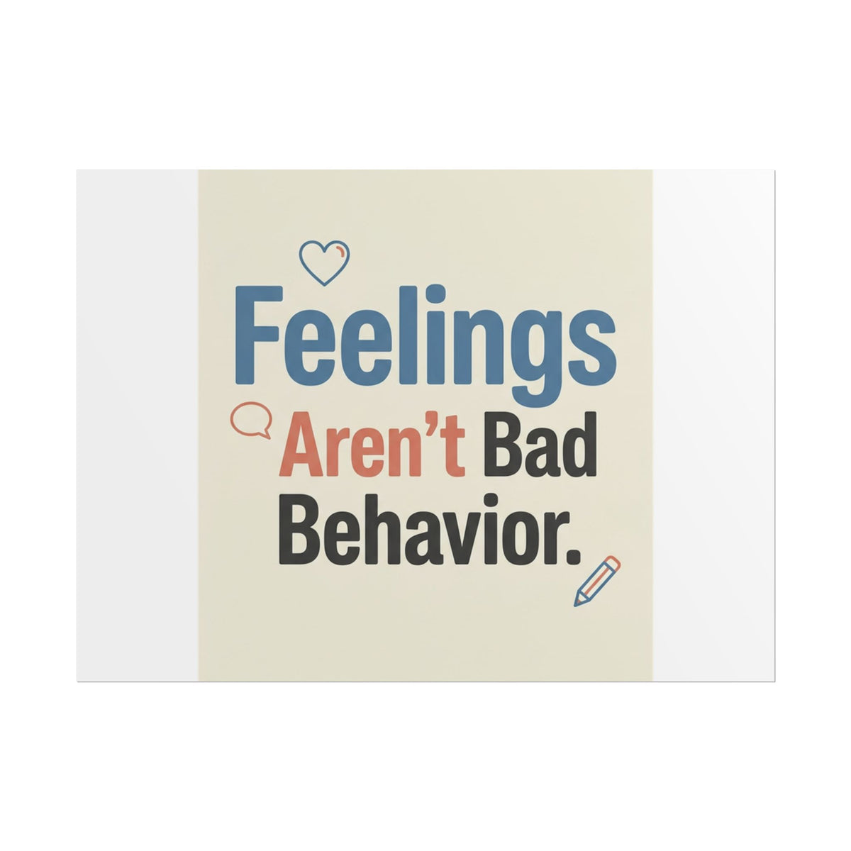Poster — "Feelings Aren't Bad Behavior" Motivational Wall Art - Estrella & The Stars