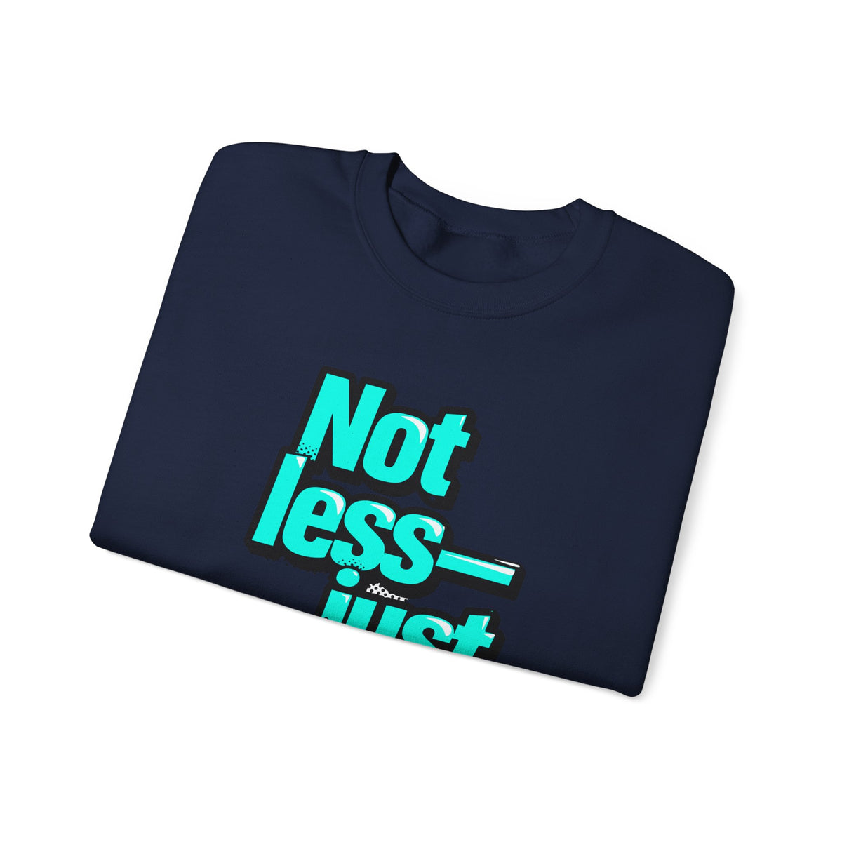 Crewneck Sweatshirt — “Not Less — Just Different” Bold Teal Graphic - Estrella & The Stars
