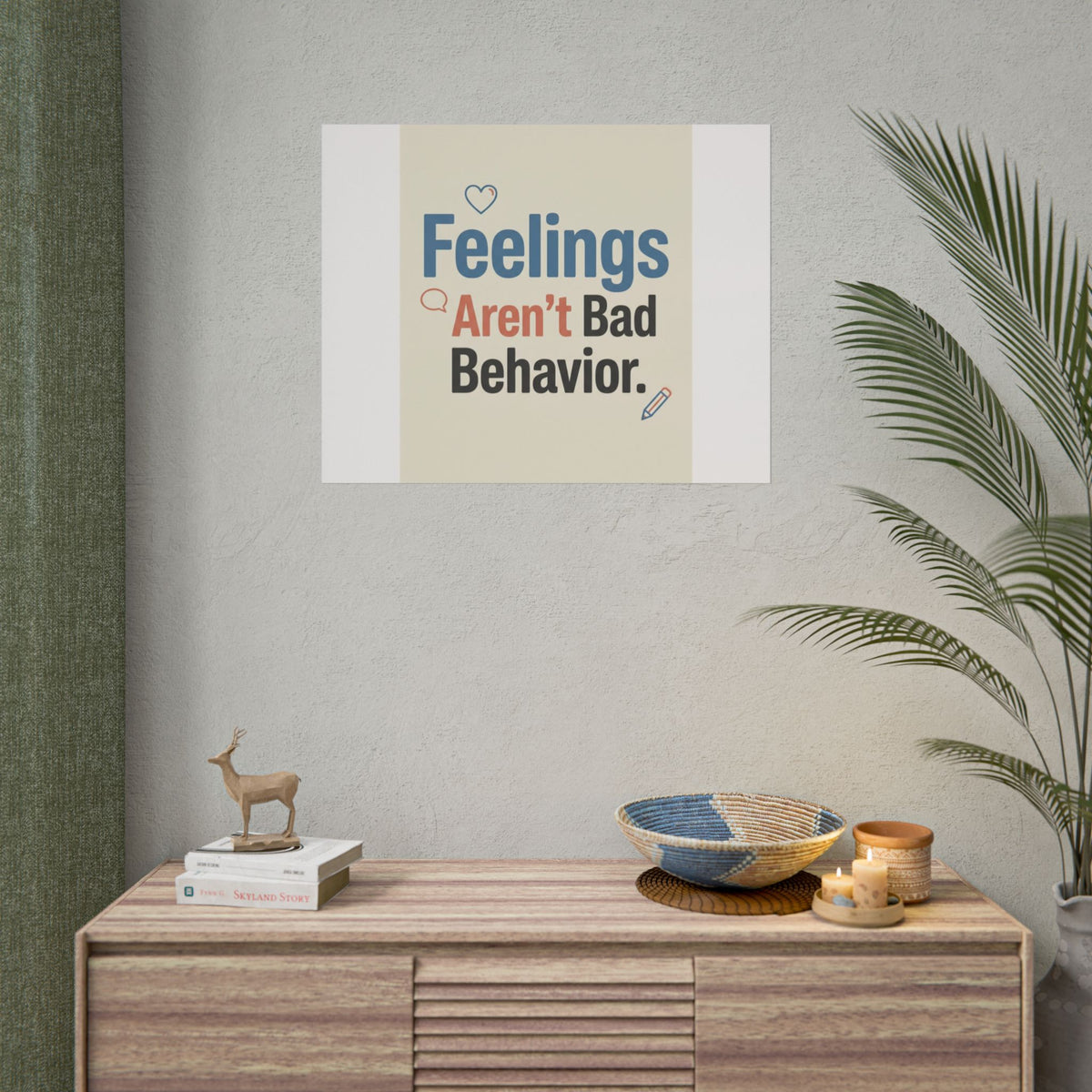 Poster — "Feelings Aren't Bad Behavior" Motivational Wall Art - Estrella & The Stars