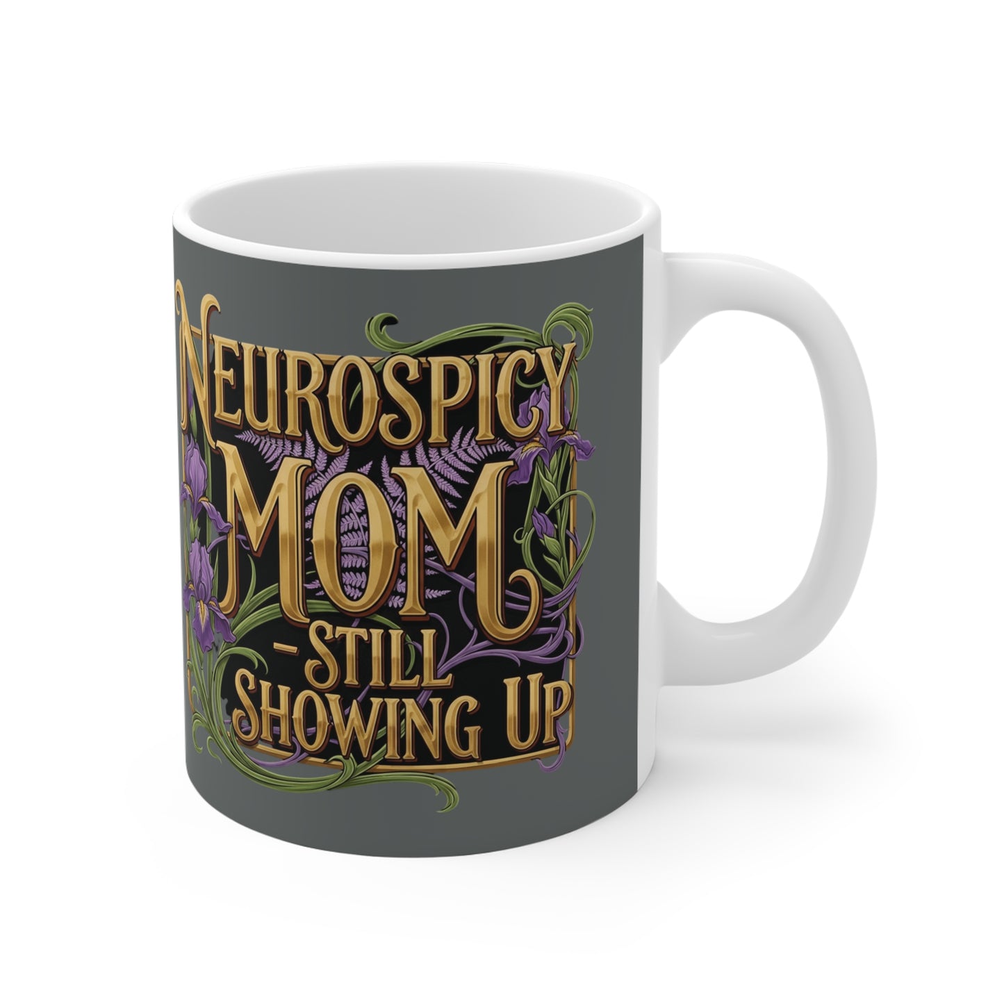 Mothers Day Gift - Neurospicy Mom Mug — "Still Showing Up" Inspirational Ceramic Coffee Cup - Estrella & The Stars
