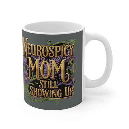 Mothers Day Gift - Neurospicy Mom Mug — "Still Showing Up" Inspirational Ceramic Coffee Cup - Estrella & The Stars