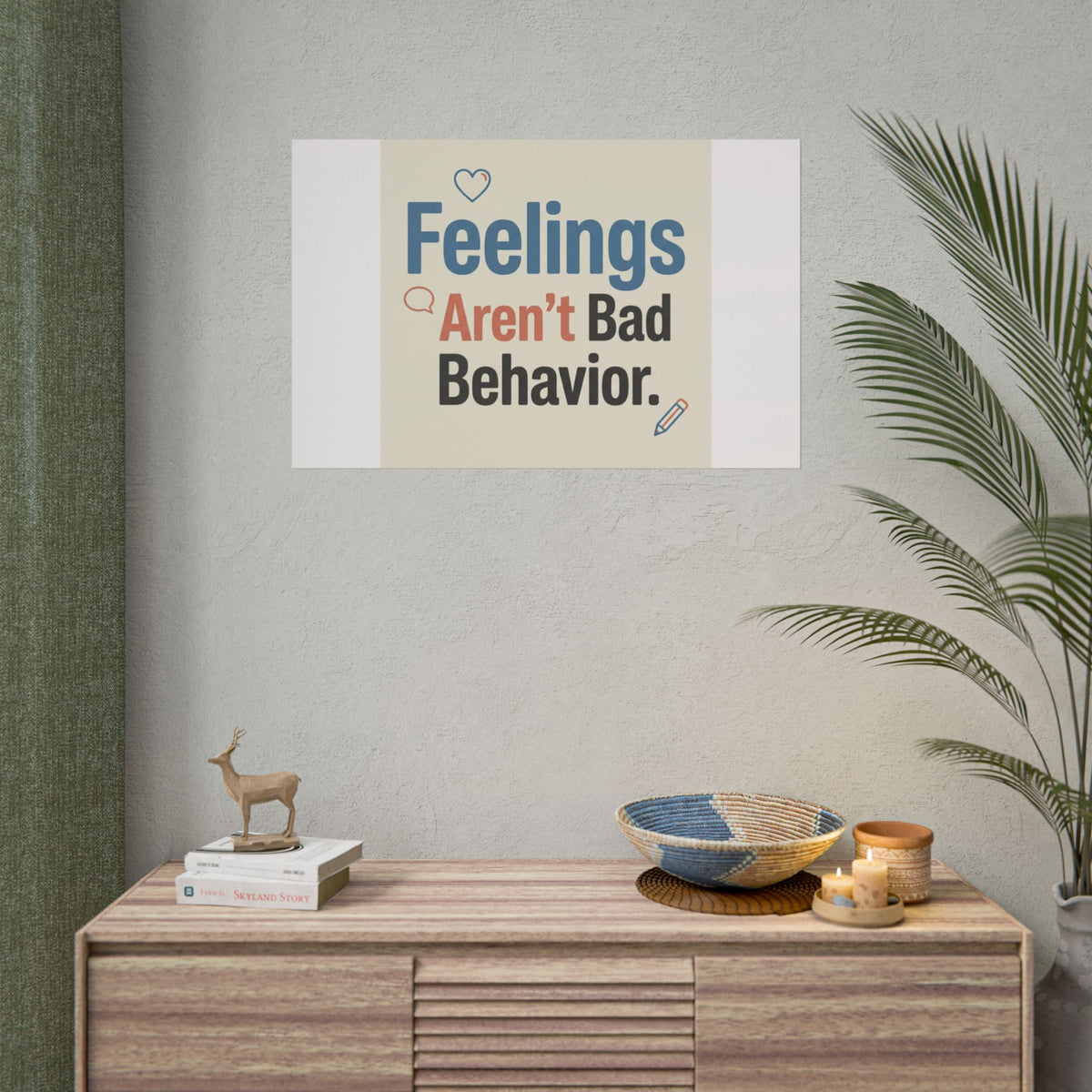 Poster — "Feelings Aren't Bad Behavior" Motivational Wall Art - Estrella & The Stars