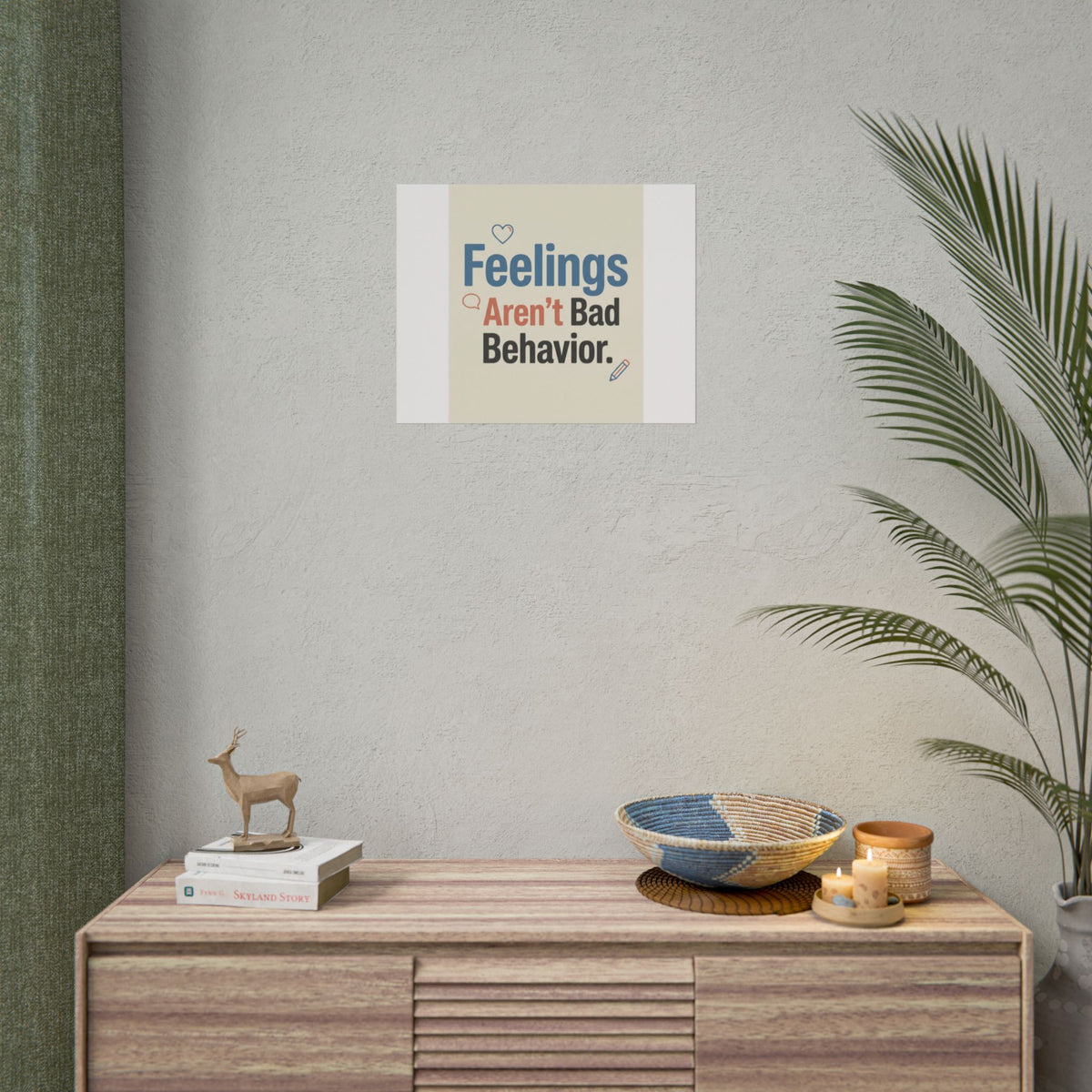 Poster — "Feelings Aren't Bad Behavior" Motivational Wall Art - Estrella & The Stars