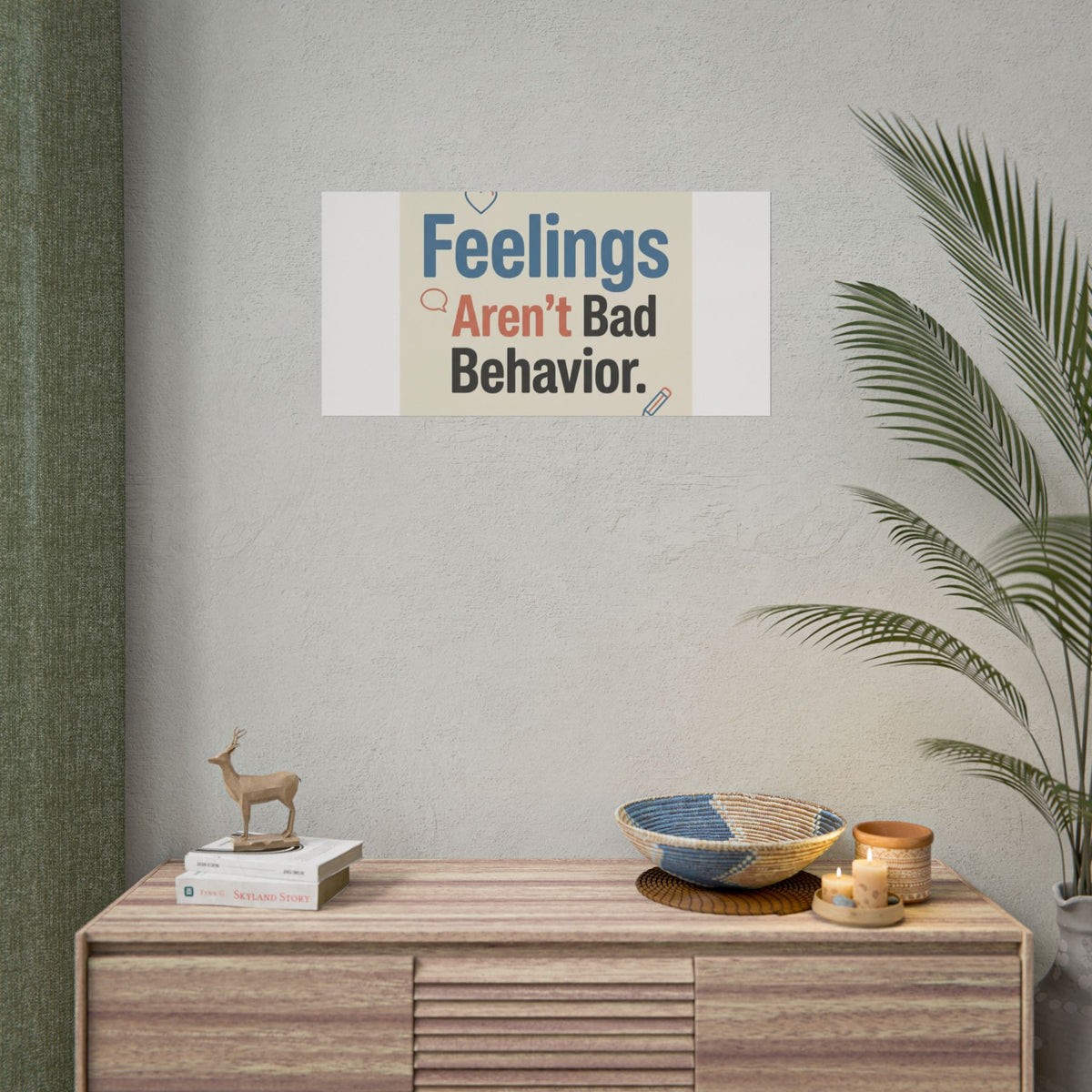 Poster — "Feelings Aren't Bad Behavior" Motivational Wall Art - Estrella & The Stars