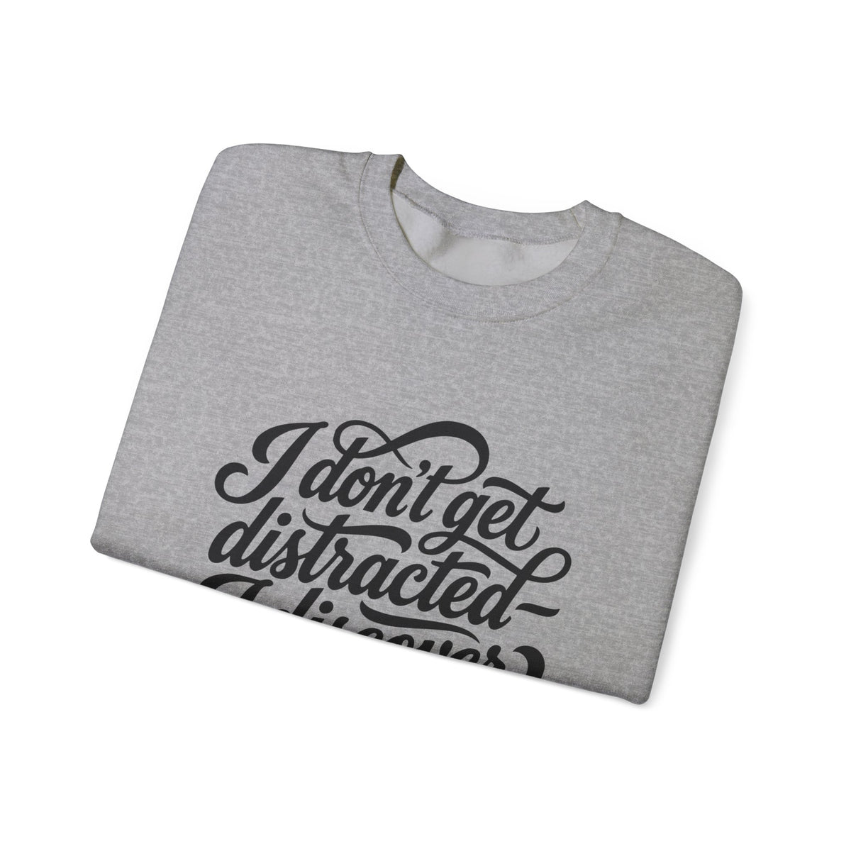 Crewneck Sweatshirt — “I Don’t Get Distracted, I Discover Things” Script Graphic - Estrella & The Stars
