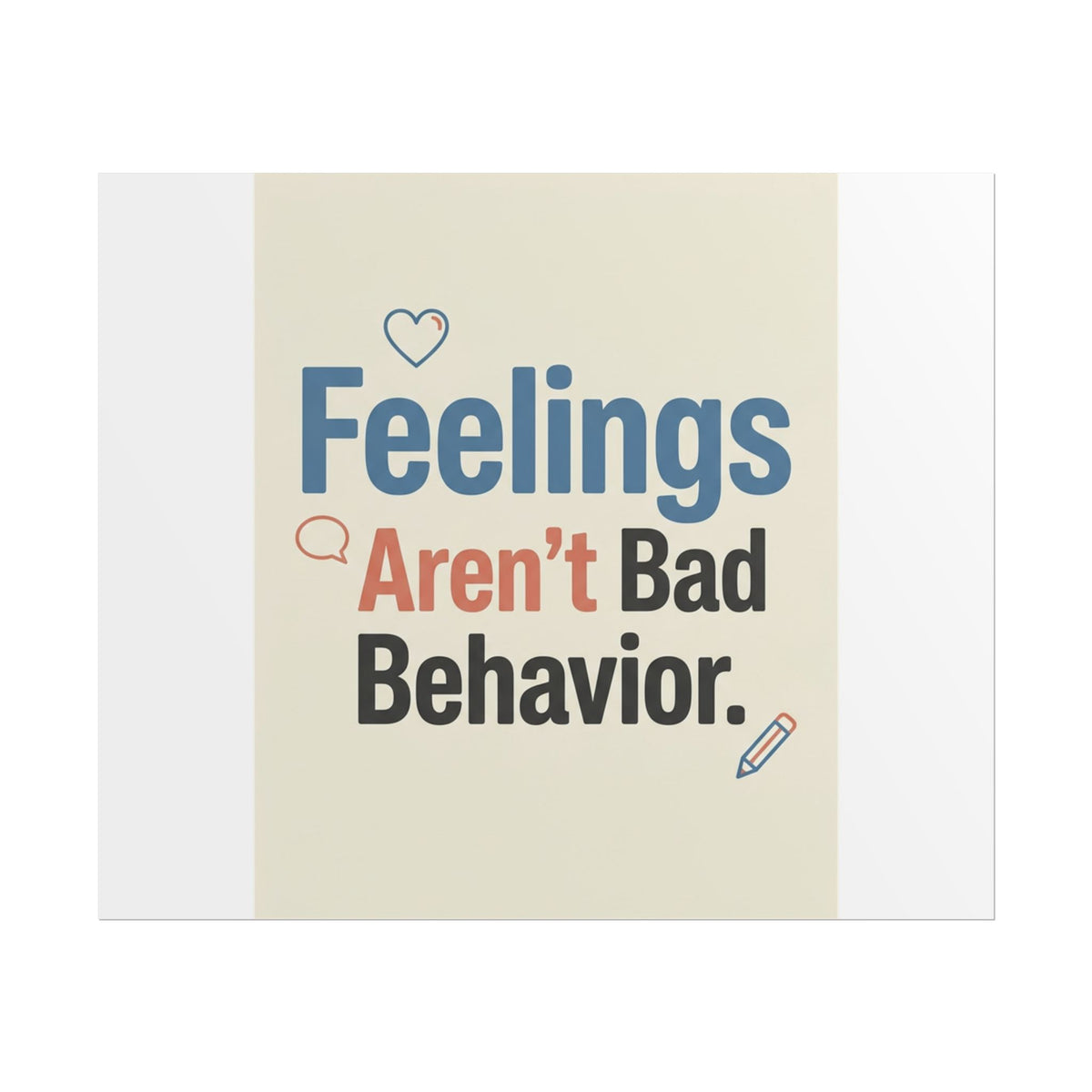 Poster — "Feelings Aren't Bad Behavior" Motivational Wall Art - Estrella & The Stars