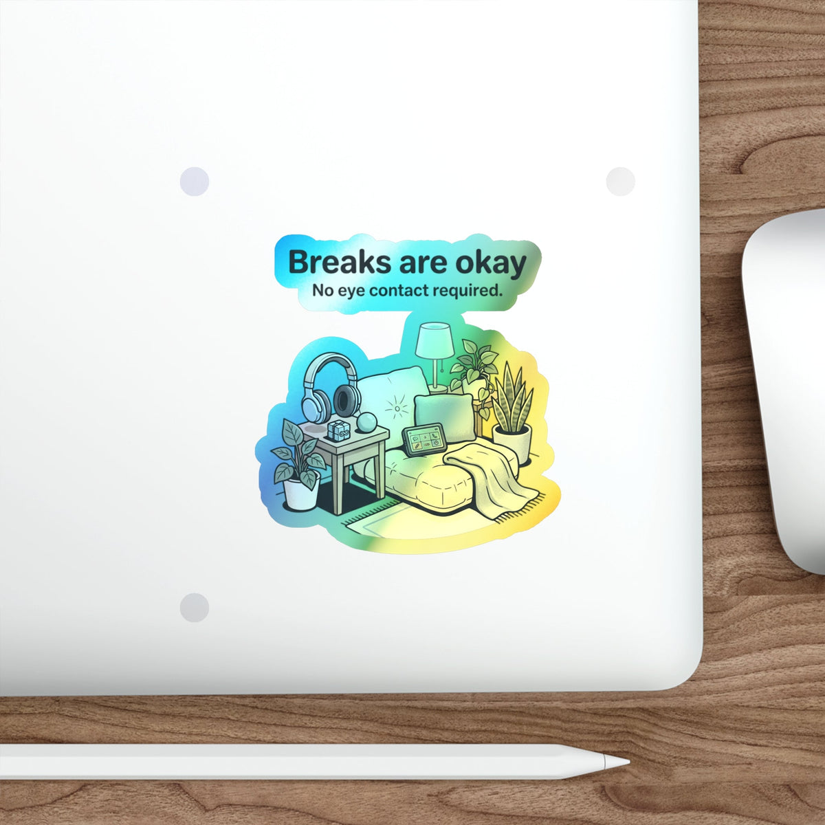 Holographic Die-Cut Sticker — "Breaks Are Okay: No Eye Contact Required" Comfort Room Design - Estrella & The Stars