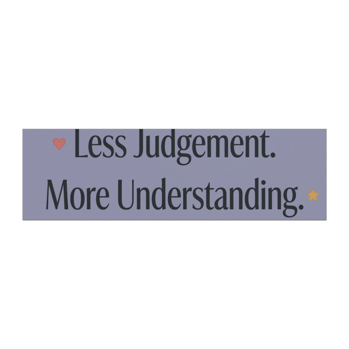 Less Judgement More Understanding Car Magnet - Estrella & The Stars