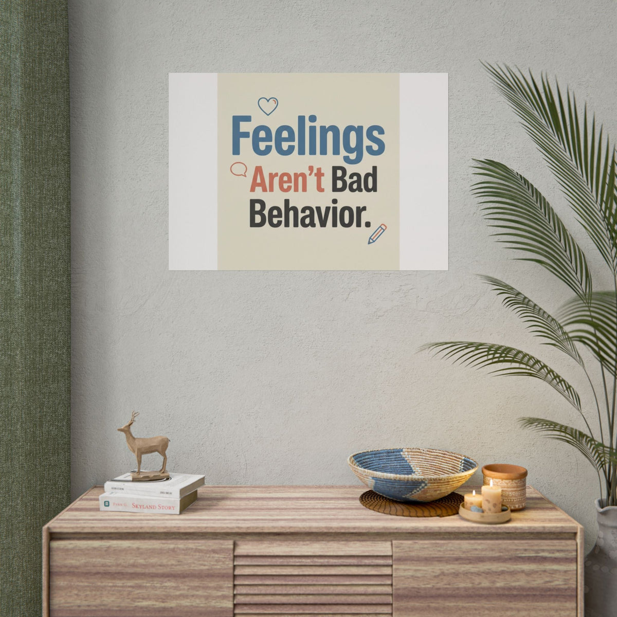 Poster — "Feelings Aren't Bad Behavior" Motivational Wall Art - Estrella & The Stars