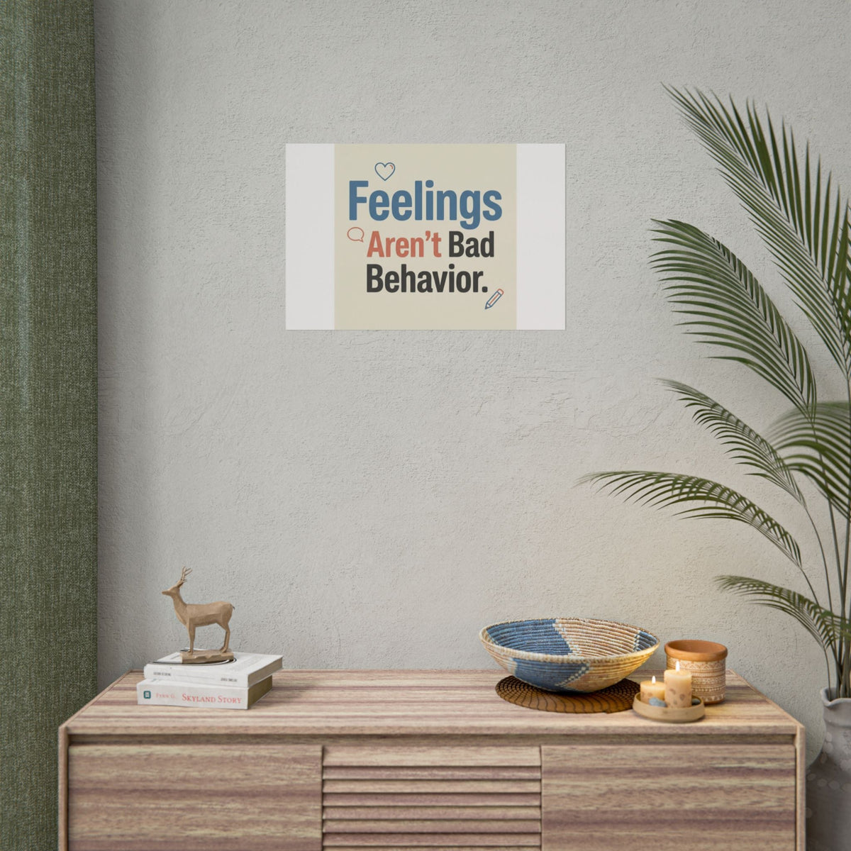 Poster — "Feelings Aren't Bad Behavior" Motivational Wall Art - Estrella & The Stars