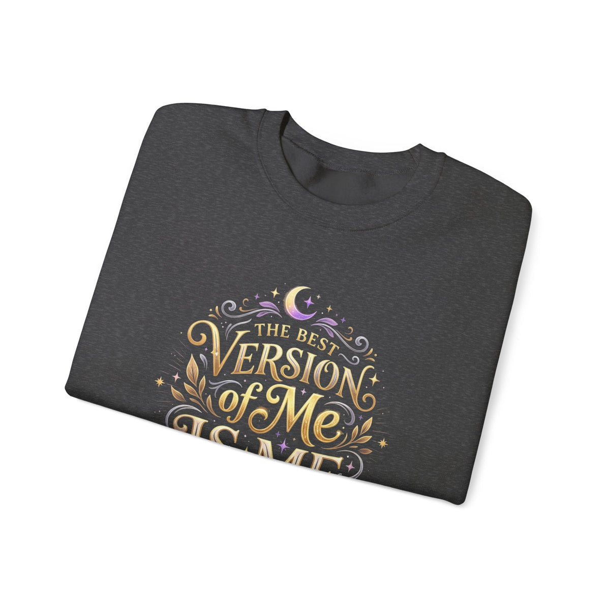 The Best Version of Me Crewneck Sweatshirt – Inspirational Self-Love Pullover - Estrella & The Stars